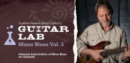 Truefire Brad Carlton's Guitar Lab: Minor Blues Vol.3 TUTORiAL